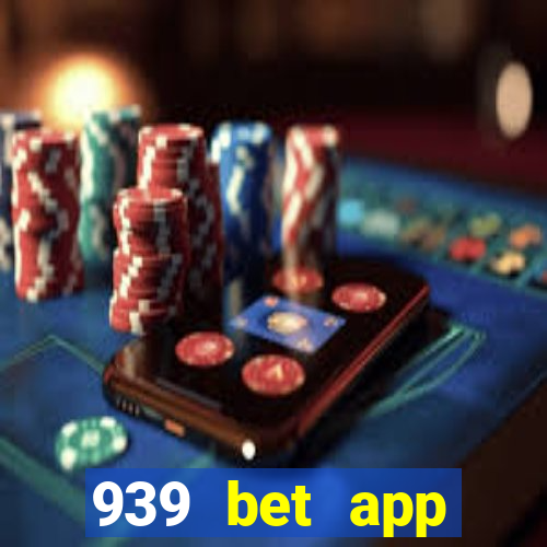 939 bet app download apk